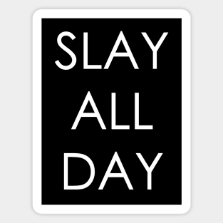 Slay All Day Party Shirt Magnet